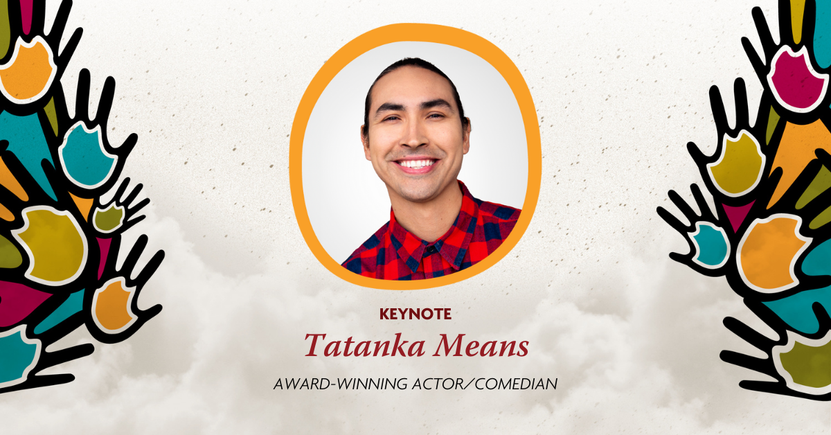Actor/Comedian Tatanka Means - Keynote Presenter